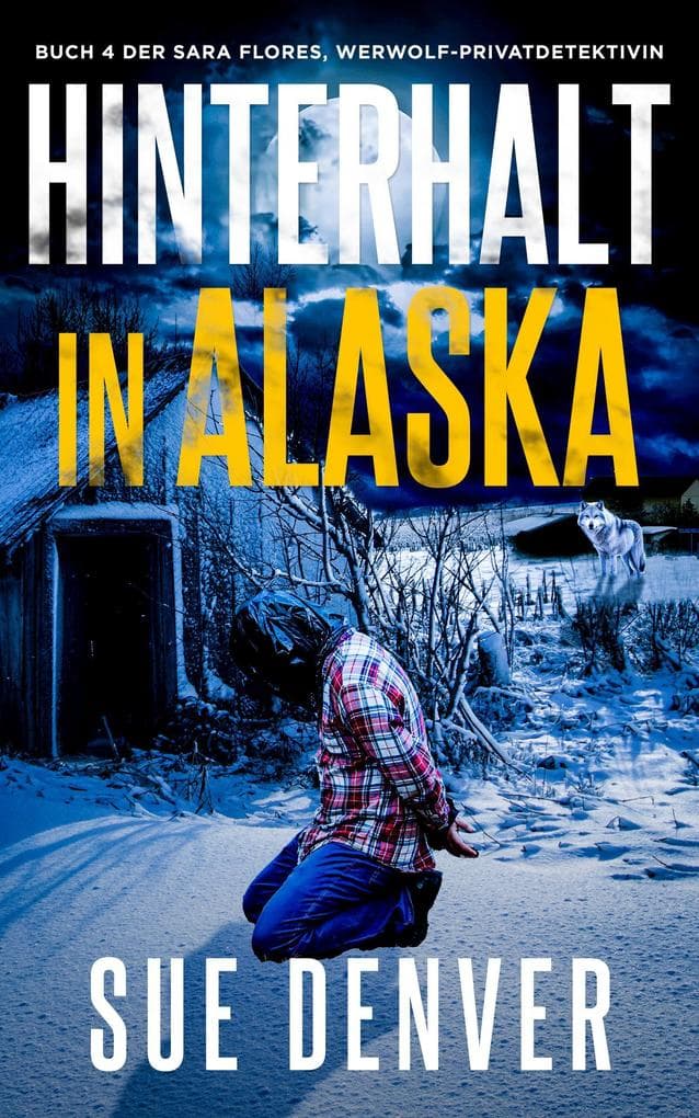 Hinterhalt in Alaska (Sara Flores, Werwolf Privatdetektivin, #4)