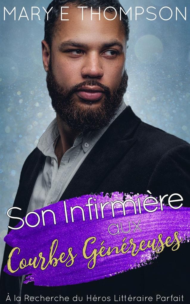 Son Infirmière aux Courbes Généreuses (À la Recherche du Héros Littéraire Parfait, #7)