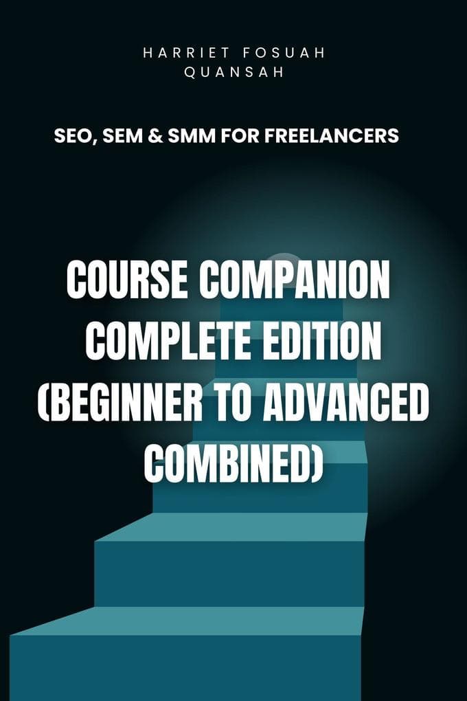 SEO, SEM & SMM for Freelancers (SEO, SEM & SMM SERIES, #2)