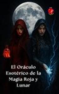 El Oráculo Esotérico de la Magia Roja y Lunar (Los Libros del Círculo Secreto)