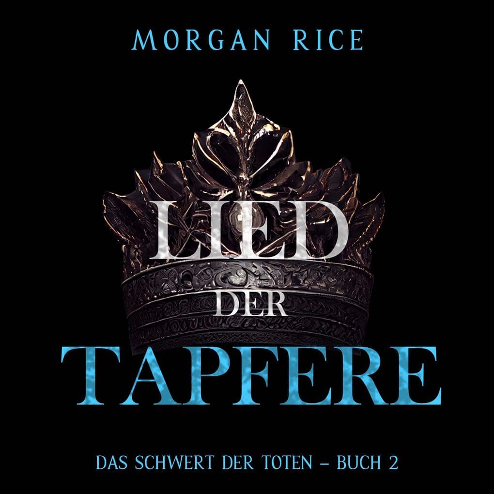 Lied der Tapferen (Das Schwert der Toten Buch 2)