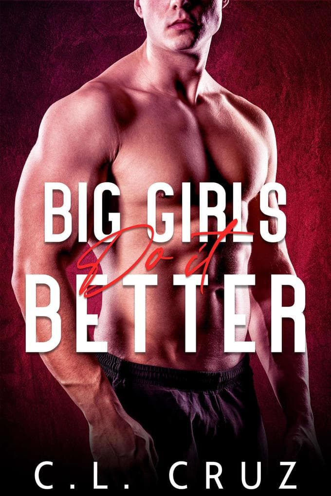 Big Girls Do It Better (Blue Collar Boys, #2)