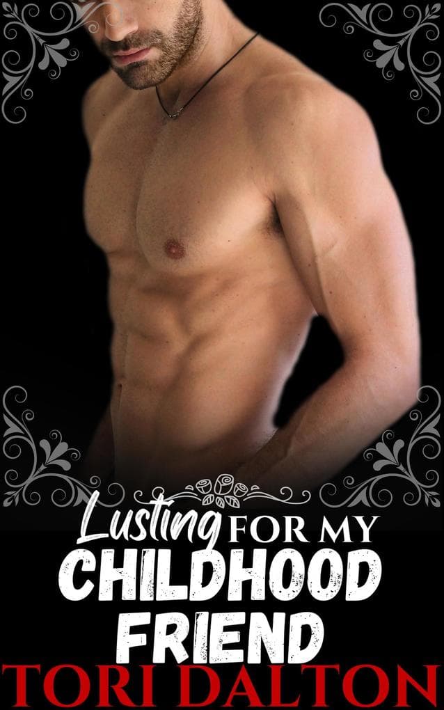 Lusting for My Childhood Friend (Lusting Series, #3)