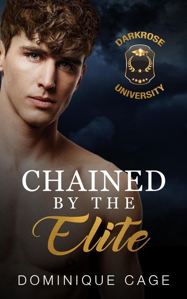 Chained by the Elite (Heirs and Savages: Darkrose University, #2)
