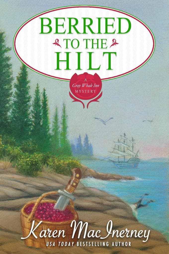 Berried to the Hilt (Gray Whale Inn Mysteries, #4)