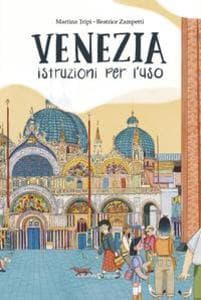 Venezia. Istruzioni per l'uso