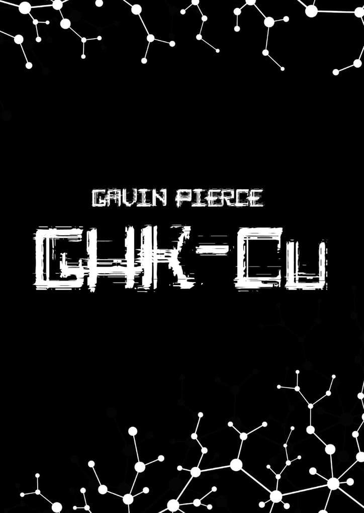 GHK-Cu Uncovered - A Comprehensive Guide to Anti-Aging, Wound Healing, and Biohacking Protocols: Unleashing Peptide Science for Collagen Regeneration and Athletic Recovery (Peptide Guides, #8)