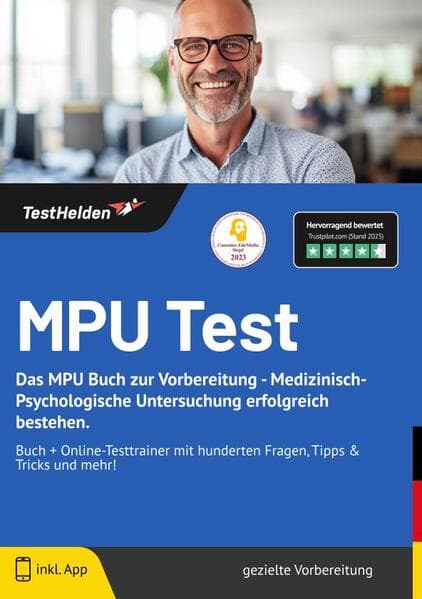 MPU Test: Das MPU Buch zur Vorbereitung - Medizinisch-Psychologische Untersuchung erfolgreich bestehen. - Buch + Online-Testtrainer mit hunderten Fragen, Tipps & Tricks und mehr!