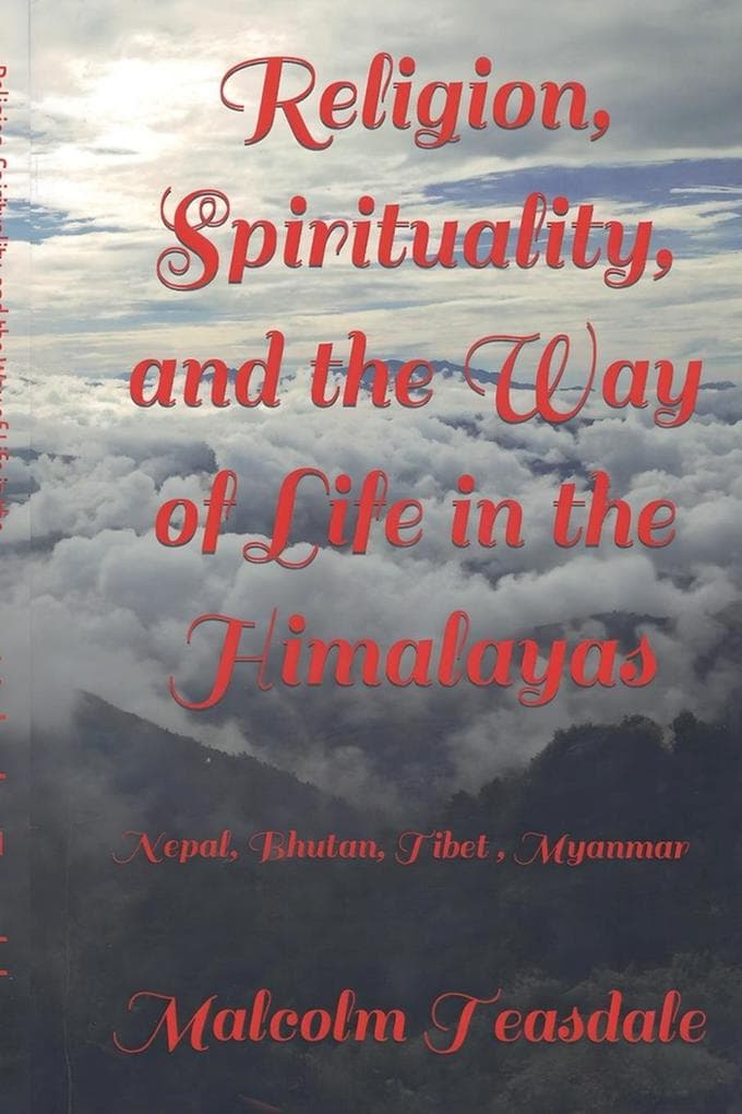 Religion, Spirituality, and the Way of Life in the Himalayas