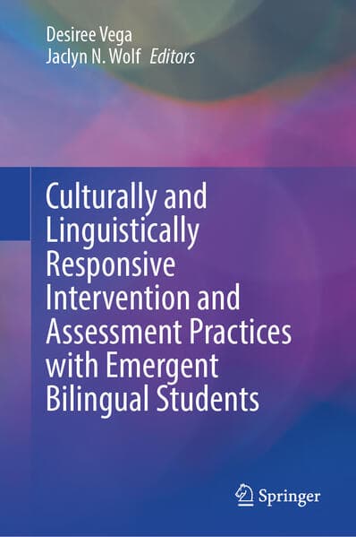 Culturally and Linguistically Responsive Intervention and Assessment Practices with Emergent Bilingual Students