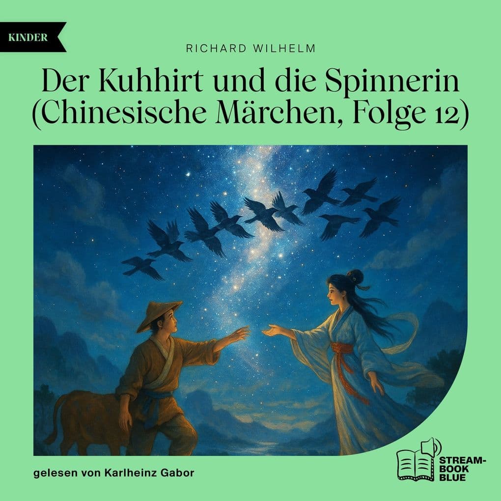Der Kuhhirt und die Spinnerin (Chinesische Märchen, Folge 12)