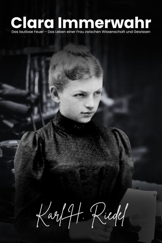Clara Immerwahr Das lautlose Feuer - Das Leben einer Frau zwischen Wissenschaft und Gewissen