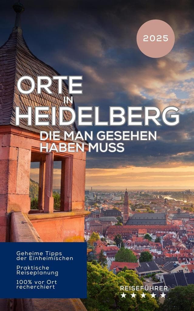 Orte in Heidelberg, die man gesehen haben muss. Reiseführer (2025)