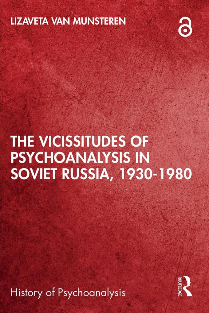 The Vicissitudes of Psychoanalysis in Soviet Russia, 1930-1980