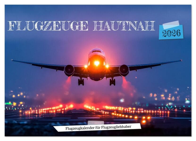 Flugzeuge hautnah - Flugzeugkalender für Flugzeugliebhaber (Wandkalender 2026 DIN A3 quer), CALVENDO Monatskalender