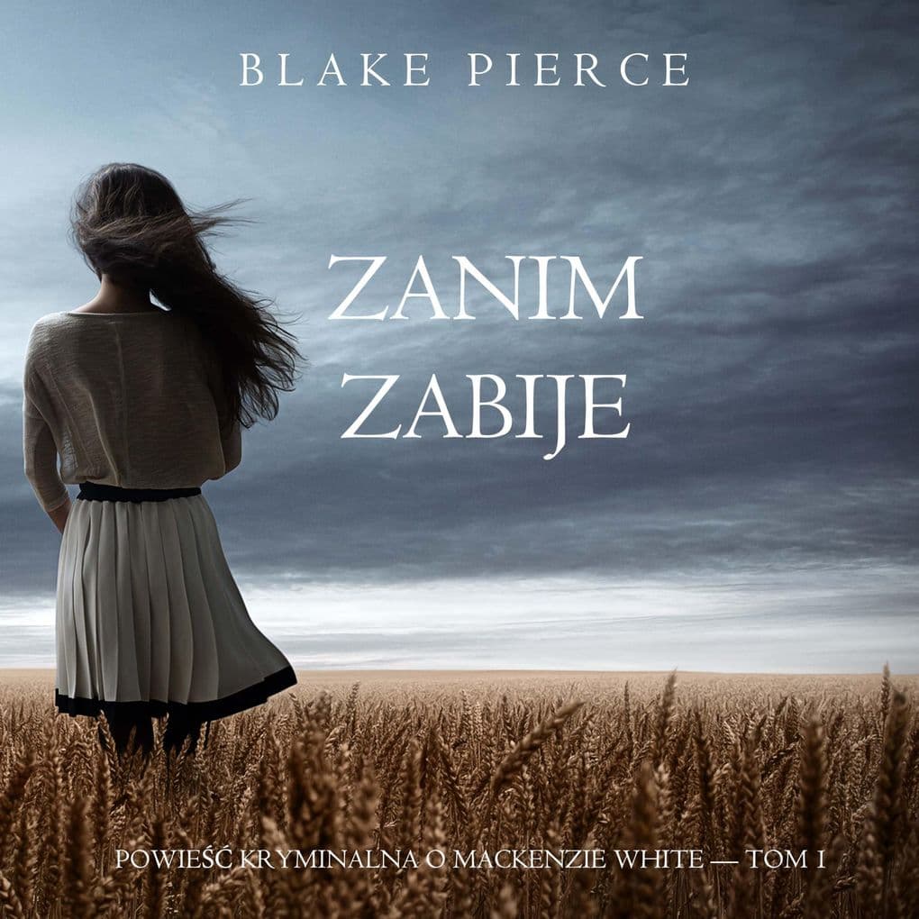 Zanim zabije (Powie kryminalna o Mackenzie White Tom 1)
