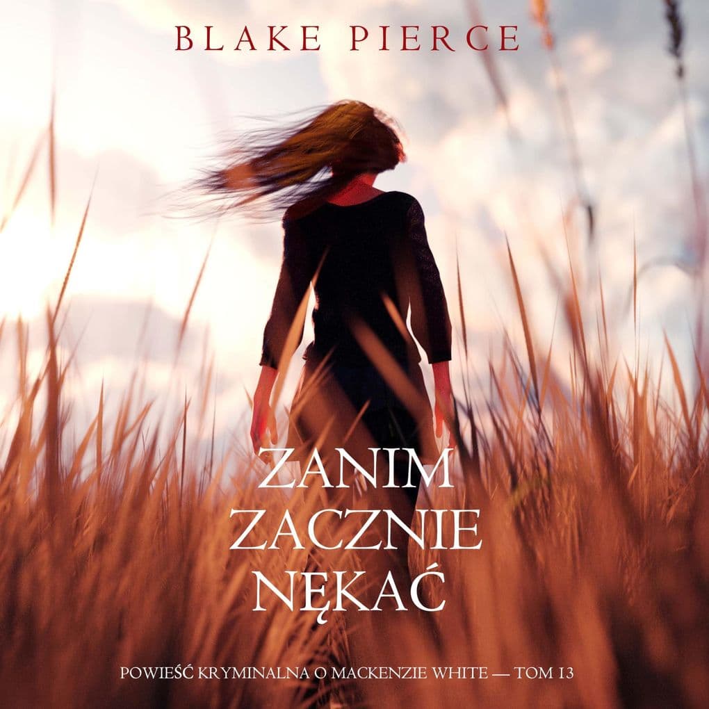 Zanim zacznie nka (Powie kryminalna o Mackenzie White Tom 13)