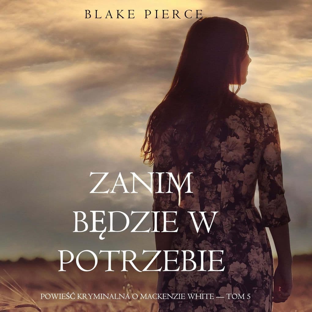 Zanim bdzie w potrzebie (Powie kryminalna o Mackenzie White Tom 5)