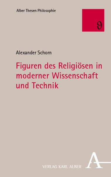 Figuren des Religiösen in moderner Wissenschaft und Technik