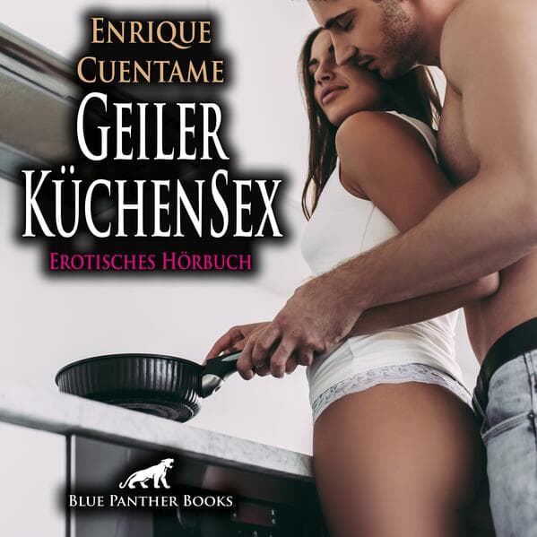 Geiler KüchenSex | Erotik Audio Story | Erotisches Hörbuch Audio-CD