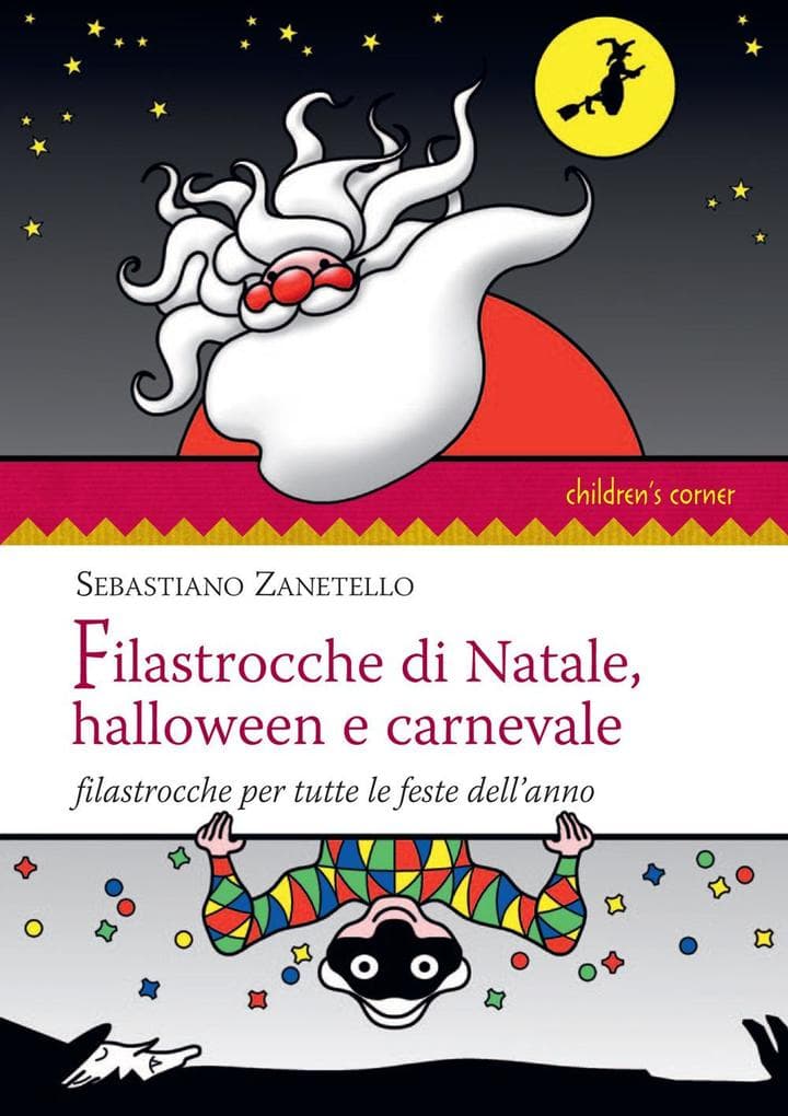 Filastrocche di Natale, Halloween e carnevale. Filastrocche per tutte le feste dell'anno