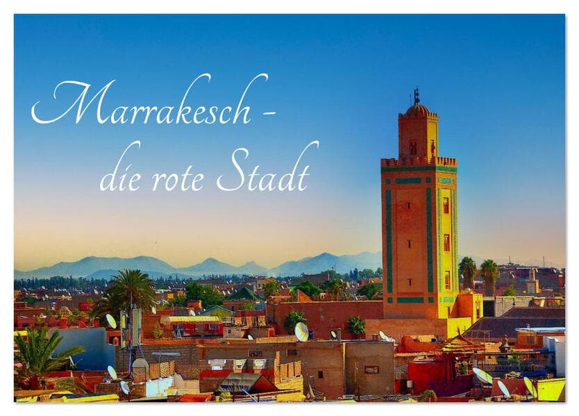 Marrakesch die rote Stadt (Tischkalender 2026 DIN A5 quer), CALVENDO Monatskalender
