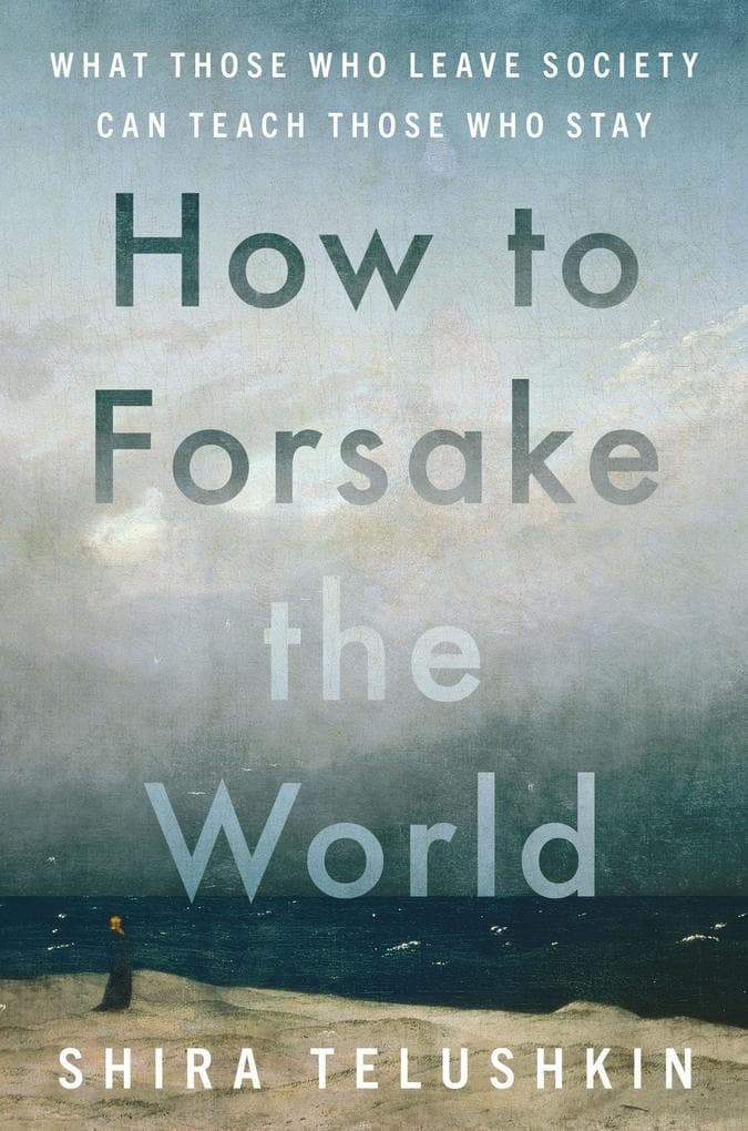 How to Forsake the World