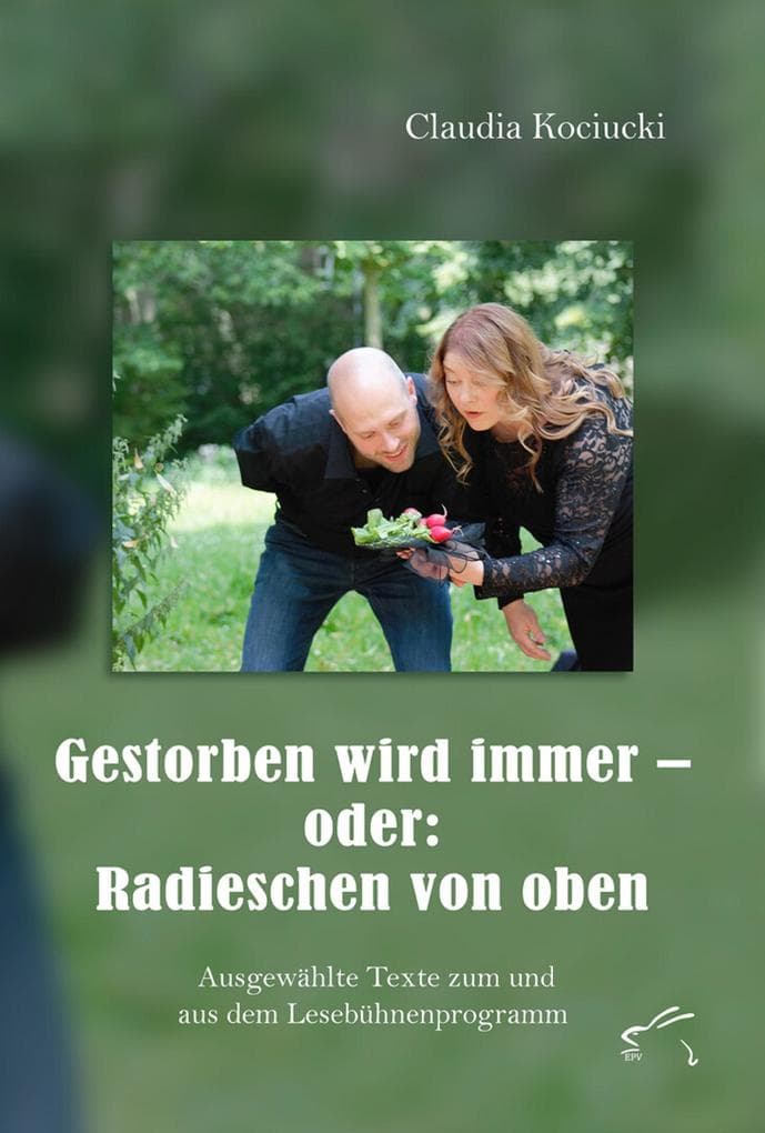 Gestorben wird immer - oder: Radieschen von oben