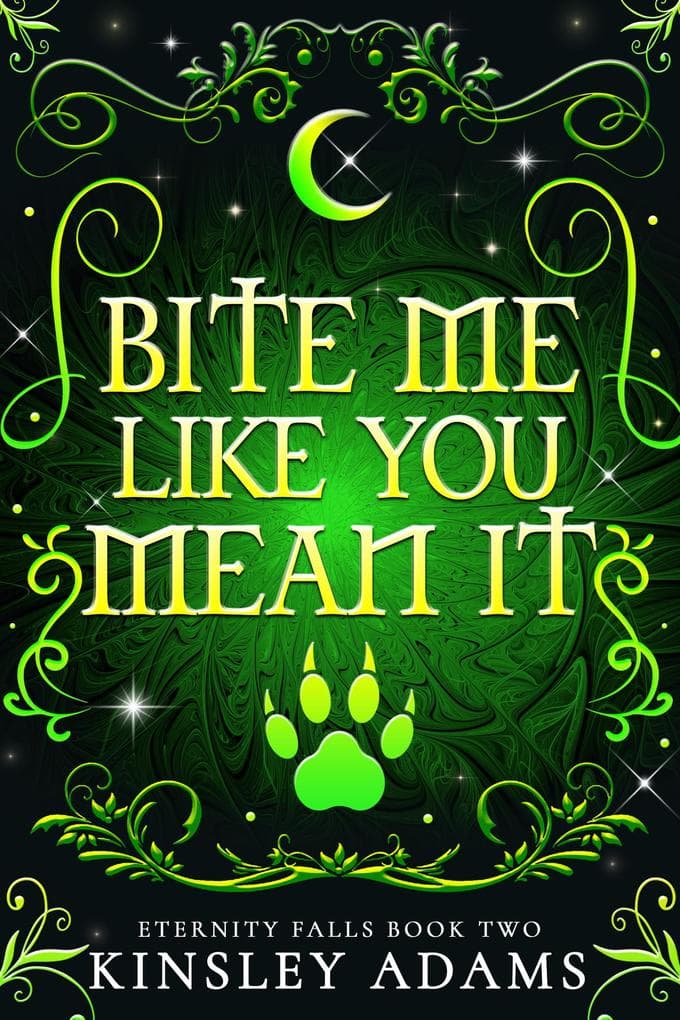 Bite Me Like You Mean It (Eternity Falls, #2)