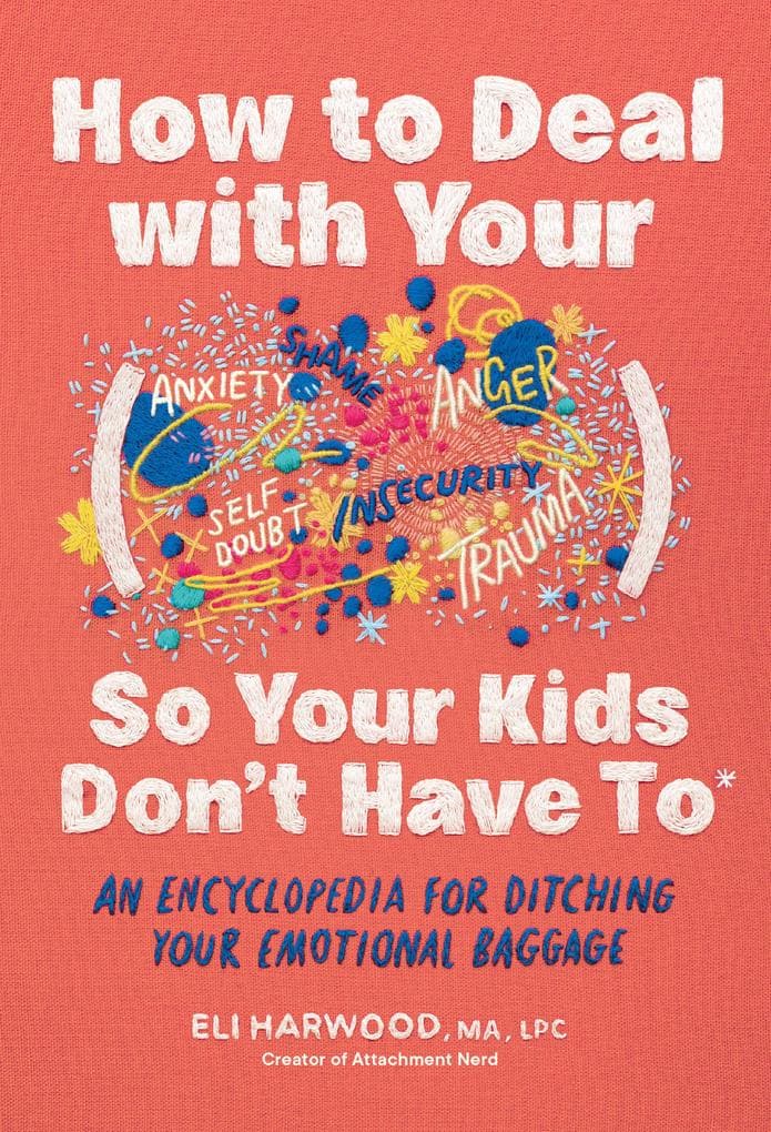 How to Deal with Your ____ So Your Kids Don't Have to