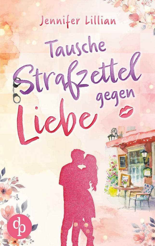 Tausche Strafzettel gegen Liebe | Eine humorvolle Wholesome Romance