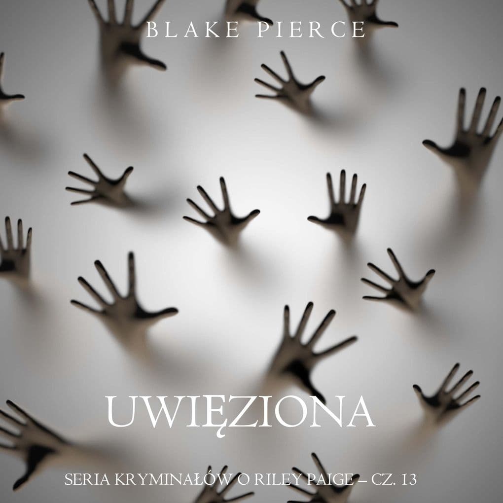 Uwiziona (Seria kryminaów o Riley Paige Cz. 13)