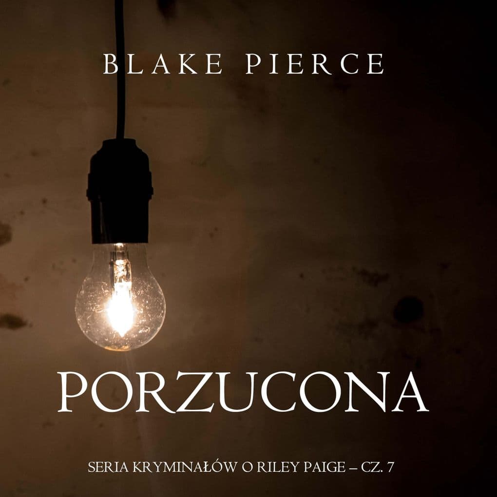 Porzucona (Seria kryminaów o Riley Paige Cz. 7)