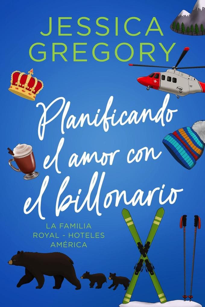 Planificando el amor con el billonario (La Familia Royal - Hoteles América, #3)