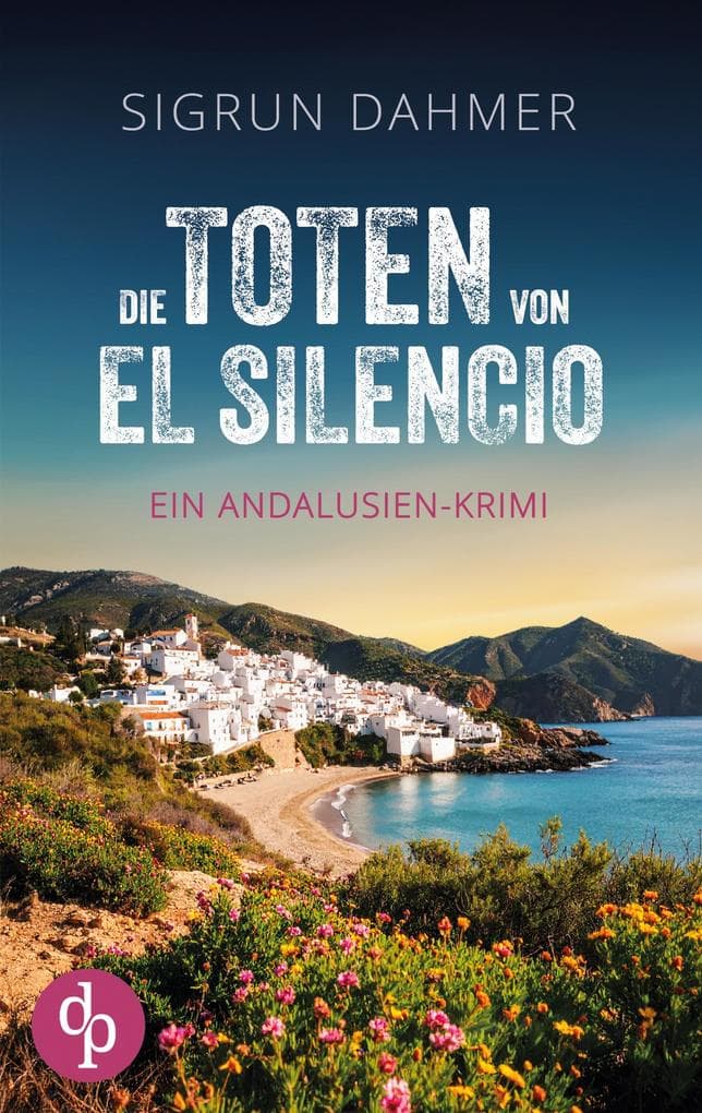 Die Toten von El Silencio | Ein spannungsgeladener Krimi an der Südküste Spaniens