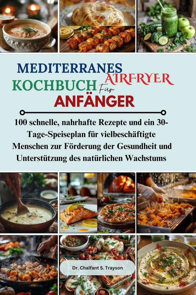 Mediterranes Airfryer-Kochbuch für Anfänger