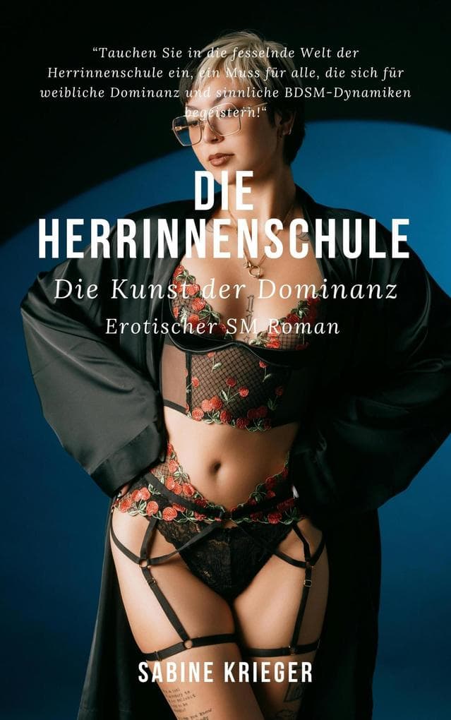 Die Herrinnenschule - Die Kunst der Dominanz (Erotischer SM Roman)
