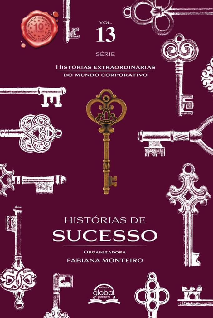 HISTÓRIAS DE SUCESSO - Histórias Extraordinárias do Mundo Corporatico