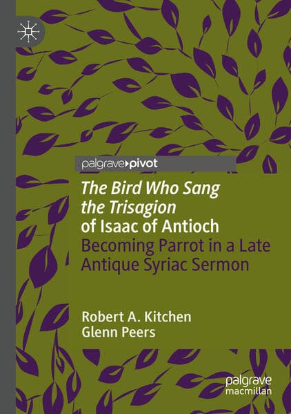 'The Bird Who Sang the Trisagion' of Isaac of Antioch
