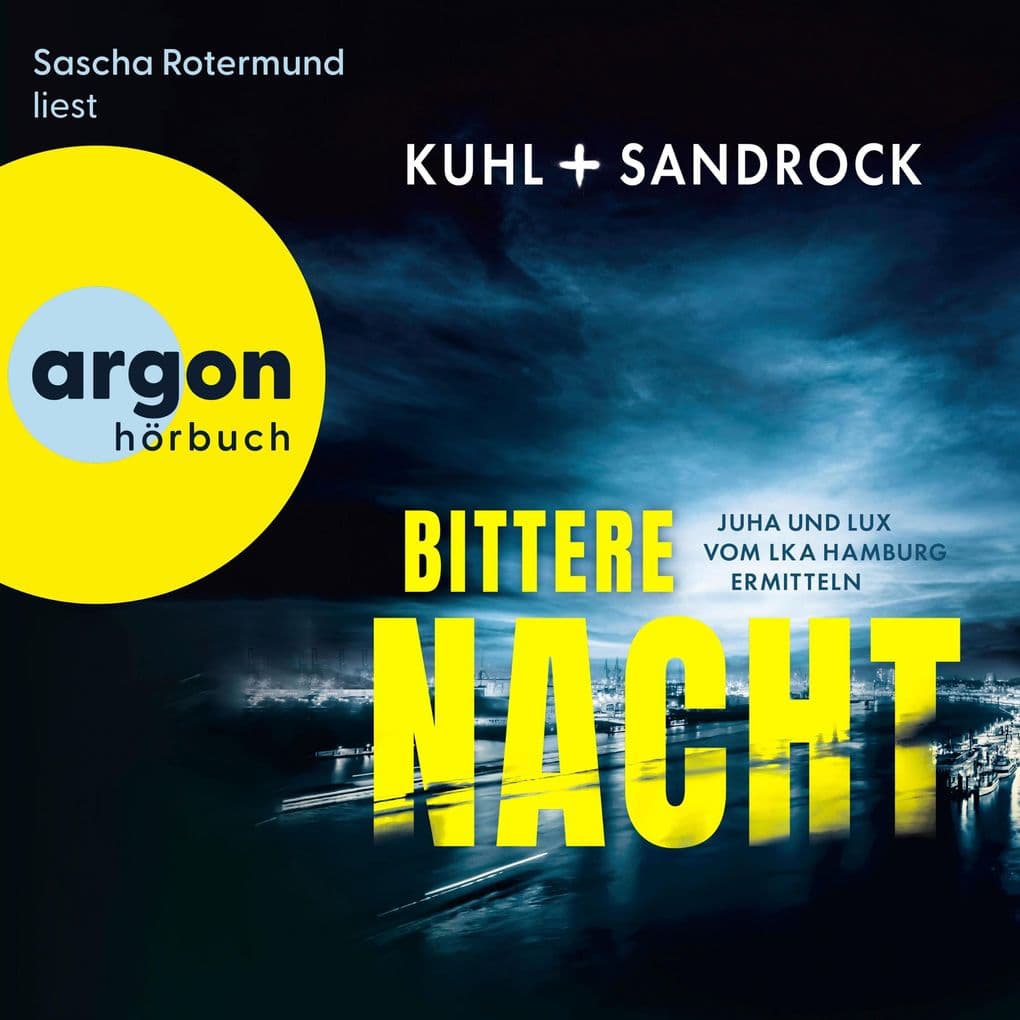 Bittere Nacht - Juha und Lux vom LKA Hamburg ermitteln