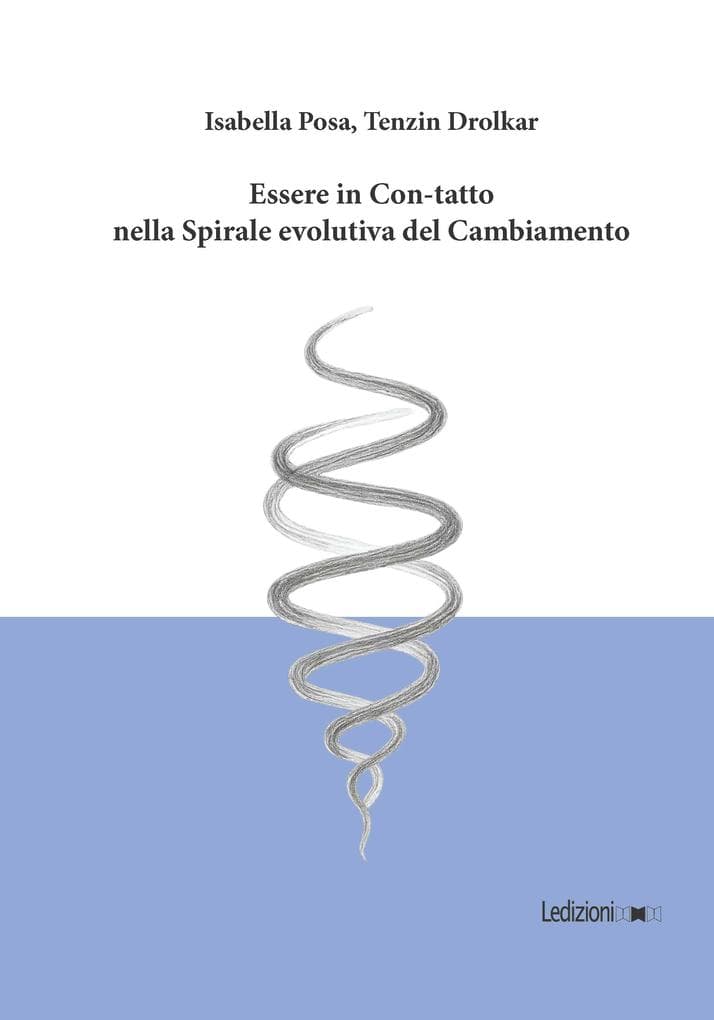 Essere in Con-Tatto nella Spirale evolutiva del Cambiamento