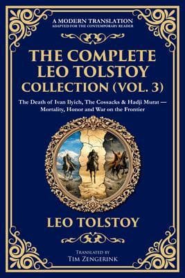 The Complete Leo Tolstoy Collection (Vol. 3)