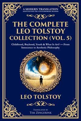 The Complete Leo Tolstoy Collection (Vol. 5)