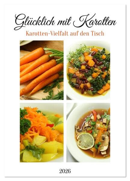 Glücklich mit Karotten (Wandkalender 2026 DIN A2 hoch), CALVENDO Monatskalender