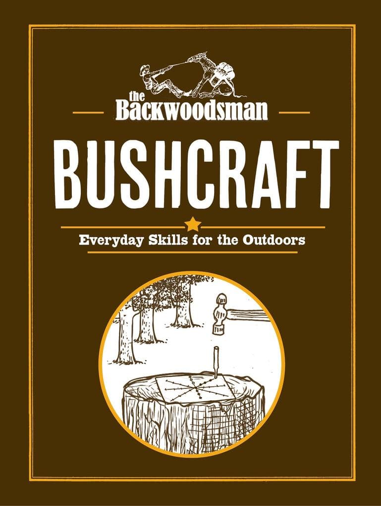 The Backwoodsman: Bushcraft