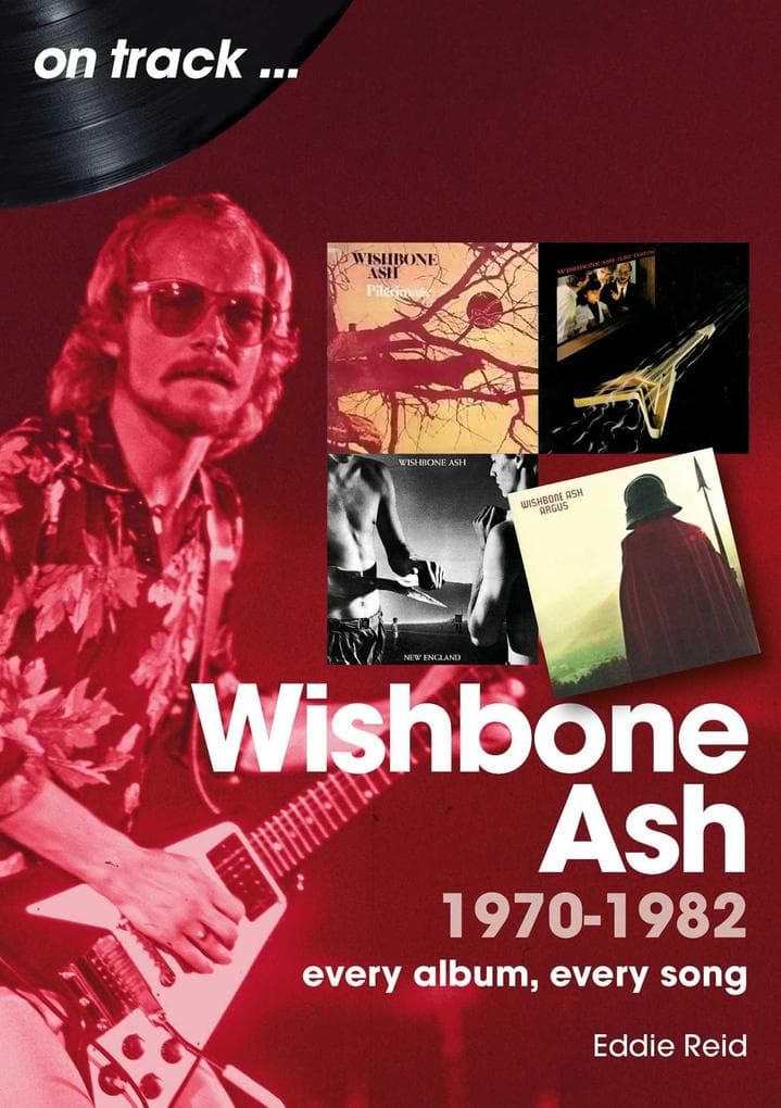 Wishbone Ash 1970 to 1982