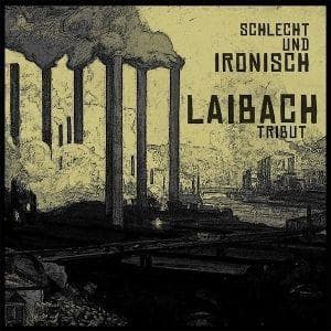 Laibach Tribute - Schlecht Und Ironisch