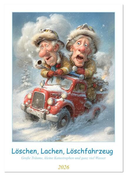 Löschen, Lachen, Löschfahrzeug (Wandkalender 2026 DIN A4 hoch), CALVENDO Monatskalender
