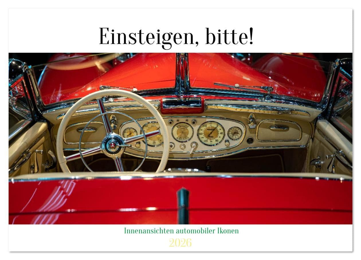 Einsteigen, bitte! - Innenansichten automobiler Ikonen (Wandkalender 2026 DIN A2 quer), CALVENDO Monatskalender