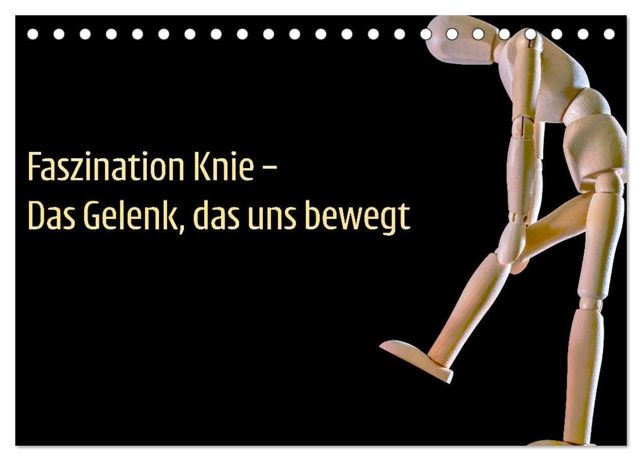 Faszination Knie - Das Gelenk, das uns bewegt (Tischkalender 2026 DIN A5 quer), CALVENDO Monatskalender